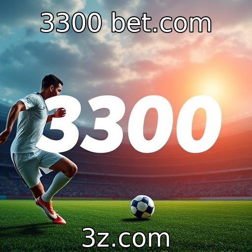 3300 bet.com - Evolução das plataformas de apostas esportivas